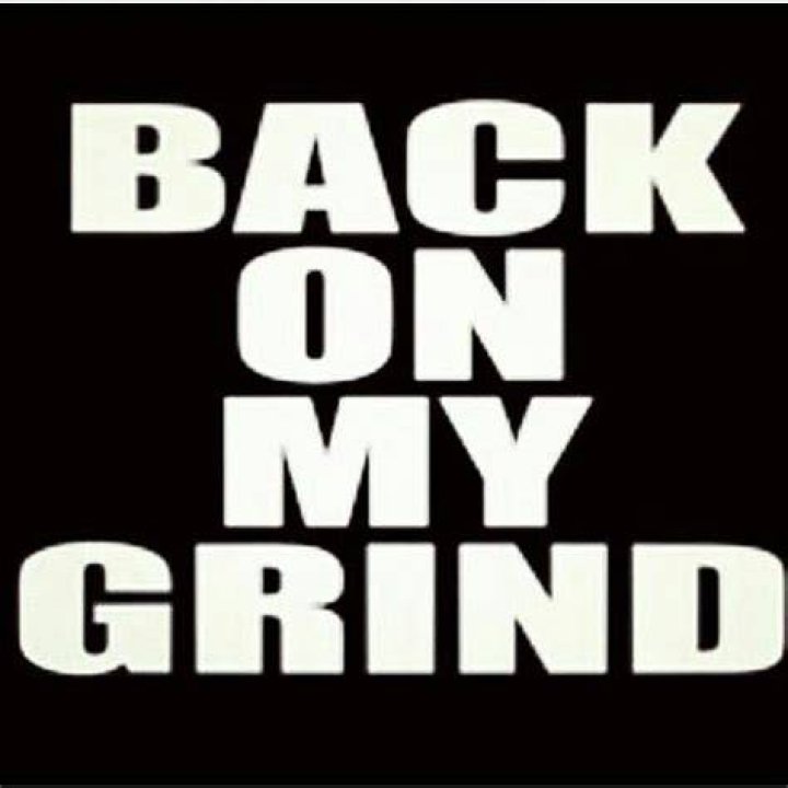 back on the grind quotes back on the grind quotes