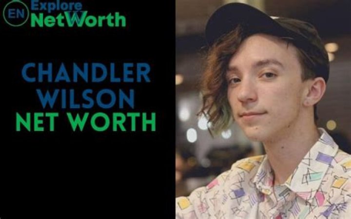 Chandler Wilson Net Worth