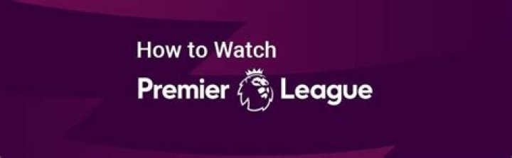 how to watch the Premier League how to watch the Premier League