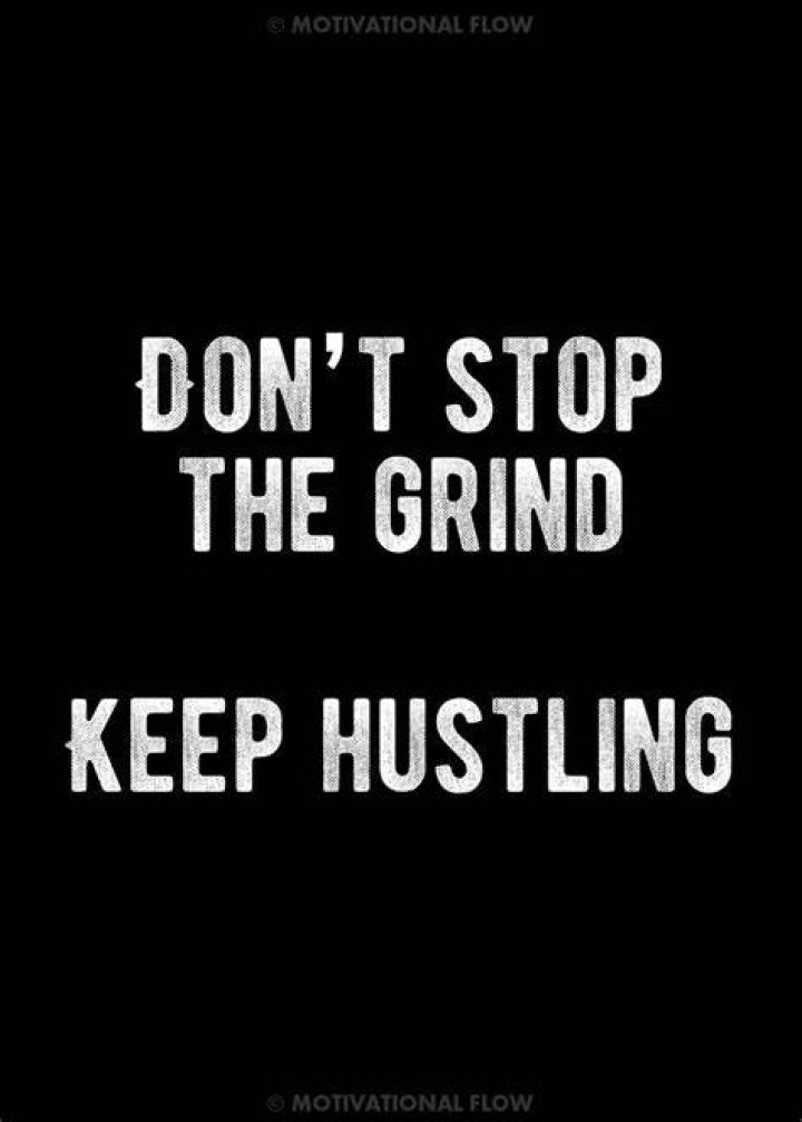 Keep grinding quotes Keep grinding quotes