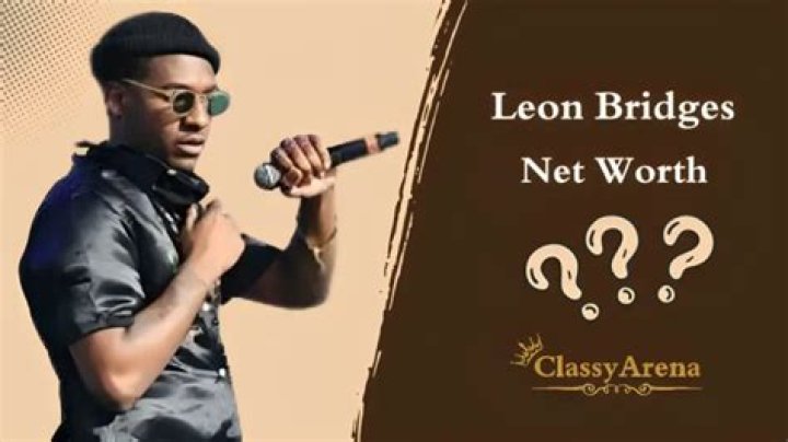 Leon Bridges Net Worth