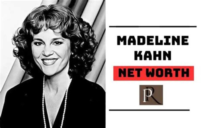 Madeline Kahn Net Worth