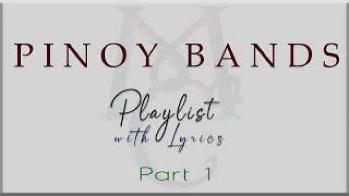PINOY BANDS Playlist with Lyrics Part 1 (6cyclemind, Bamboo, Cuesh&eacute;, Eraserheads) - pinoy rock band list
