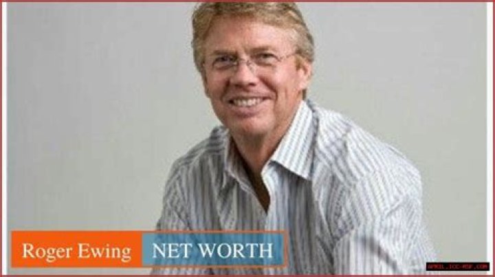 Roger Ewing Net Worth 2024