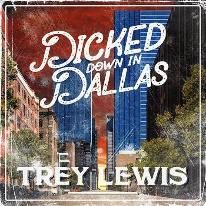 Trey Lewis - Dicked Down In Dallas (Official Audio) - country song used on tiktok